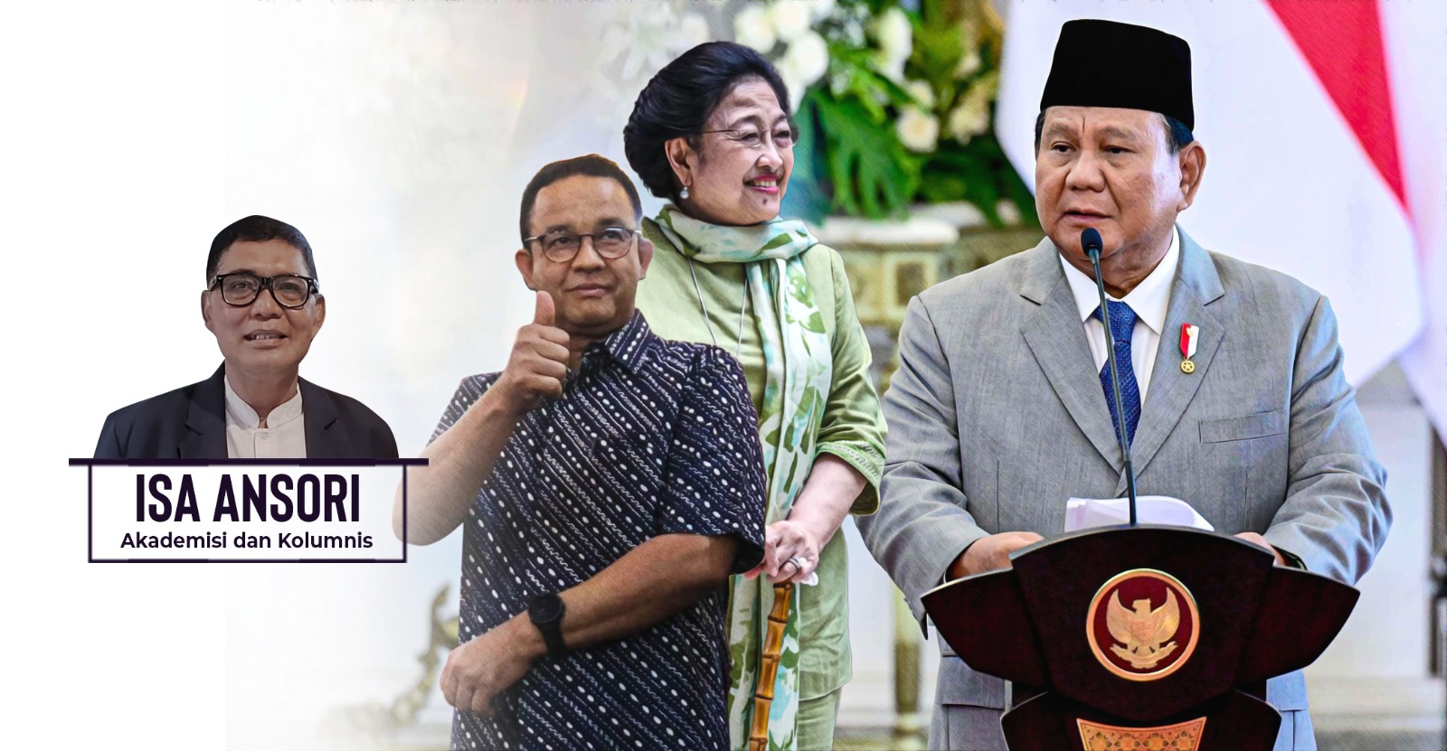 Ketika Prabowo Harus Merangkul Anies dan Megawati