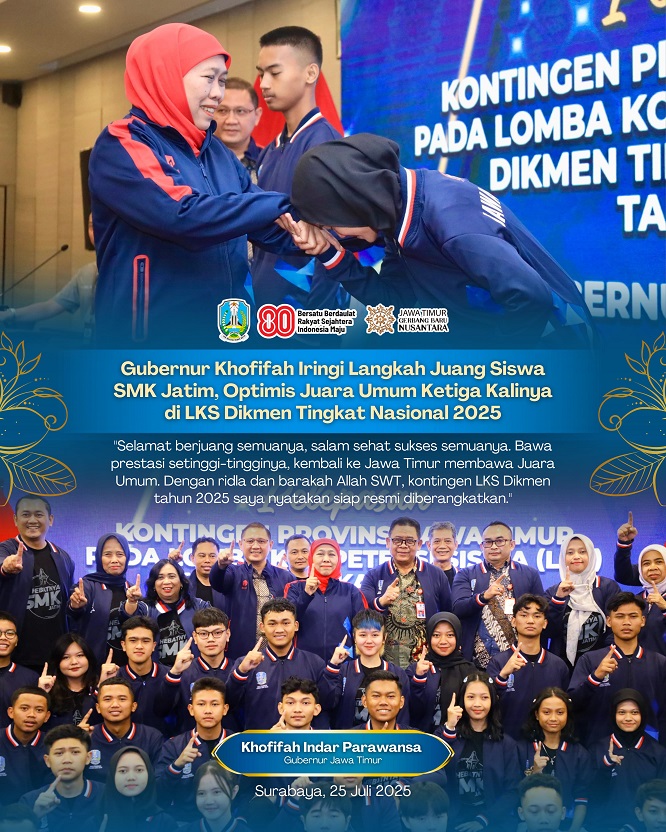 Iringi Langkah Juang Siswa SMK Jatim, Gubernur Khofifah Optimis Jatim Hattrick Juara Umum LKS Dikmen Nasional 2025