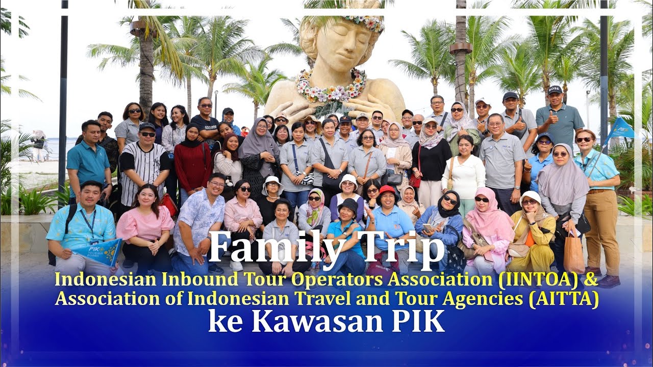 PIK2 Jadi Magnet Baru Asosiasi Pariwisata, IINTOA: Potensinya Luar Biasa!